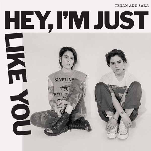 Tegan & Sara - Hey, I'm Just Like You album artwork.