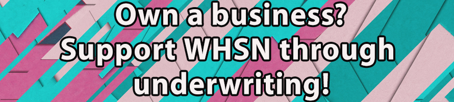 Support WHSN through underwriting. Click to learn more.